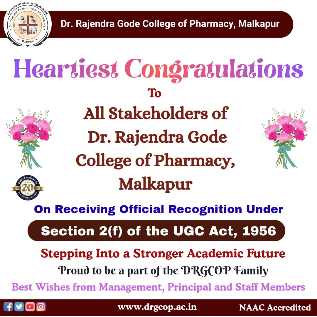 Dr. Rajendra Gode College of Pharmacy, Malkapur has officially received UGC 2(f) recognition.