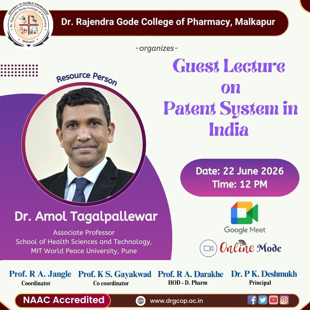 Dr. Rajendra Gode College of Pharmacy, Malkapur successfully organized a Guest Lecture on “Patent System in India”